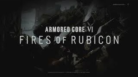 CALLSIGN RAVEN - ARMORED CORE 6 - PART 1
