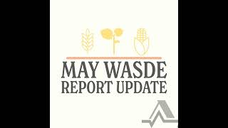 May WASDE Report Breakdown