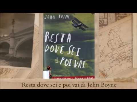 Resta dove sei e poi vai - Boyne John, Rizzoli, Trama ...