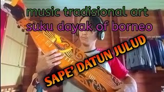 Sape (datun julud) music art tradisional dayak of borneo.