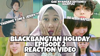 MAKIN NGEHALU! BLACKBANGTAN HOLIDAY EP 2 VIDEO REACTION!