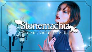 Derasin: Vorticare Folle (Stonemachia) // VOCAL COVER