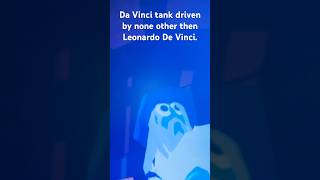 Leonardo De Vinci drives da Vinci tank #memes #tabs #funny