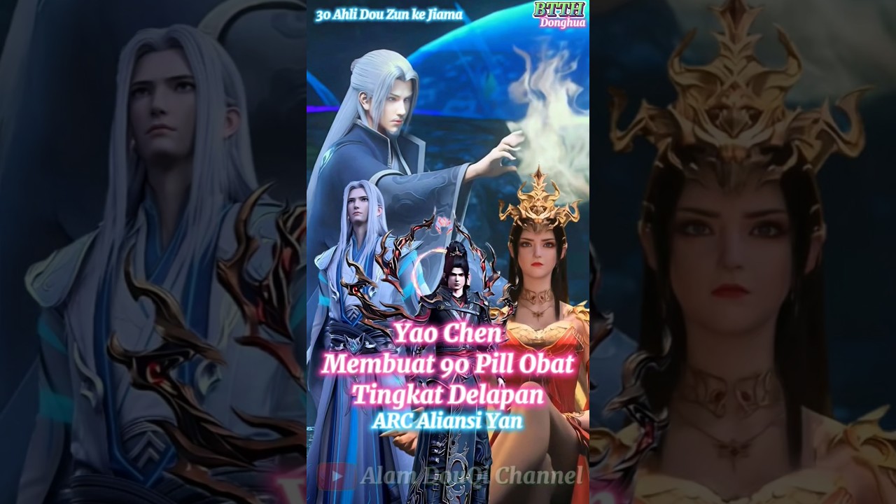 YAO CHEN MEMBUAT 90 PILL OBAT TINGKAT DELAPAN DEMI XIAO YAN DAN CAILIN BTTH #btth #donghua #cailin