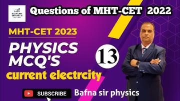 MHT CET PHYSICS MCQ| PYQ 2022|CURRENT ELECTRICITY| BAFNA SIR PHYSICS