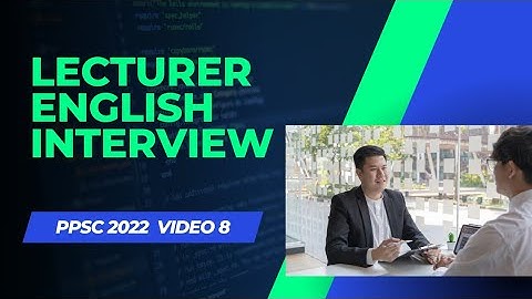 Lecturer English Interview PPSC 2022 || Video 8 || Previous Interview Questions Lecturer English