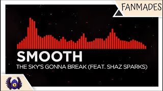 [DnB] - Smooth - The Sky's Gonna Break (feat. Shaz Sparks)