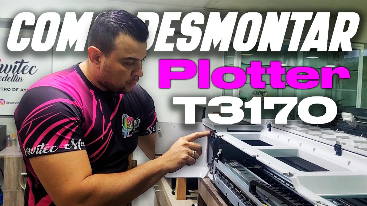 Como Desmontar Plotter T3170 | EN SEGUNDOS