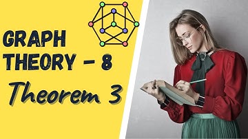 Graph Theory - 8 Theorem 3