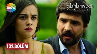 Yılanların Öcü 132. Bölüm