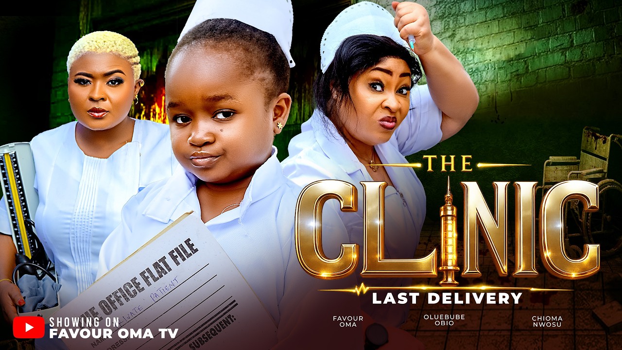 THE CLINIC (new movie) FAVOUR OMA, EBUBE OBIO, CHIOMA NWOSU - 2026 LATEST NIGERIAN MOVIE