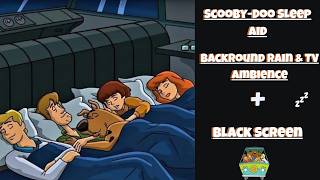 What's New Scooby-Doo Sleep Aid | Rain Ambience + Black Screen