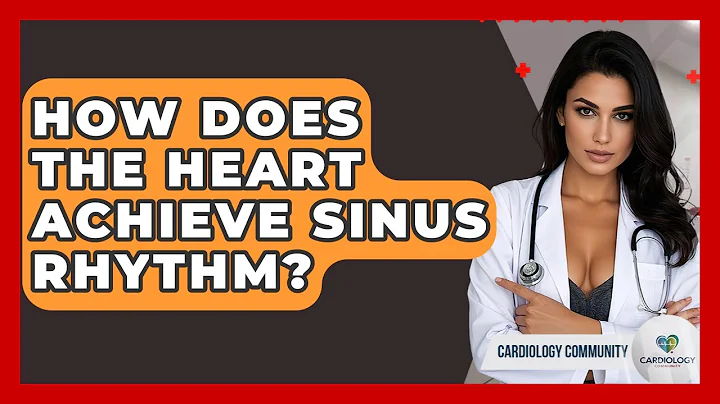 How Does The Heart Achieve Sinus Rhythm? - Cardiology Community