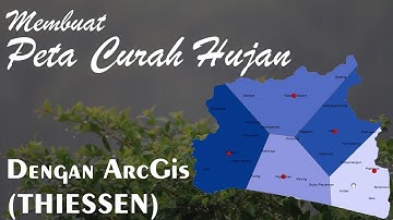 MEMBUAT PETA CURAH HUJAN (THIESSEN) DI ARCGIS