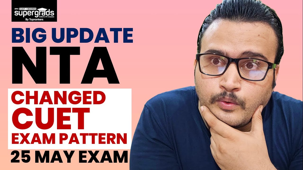 Biggest Update 🔥| NTA Changed CUET 2023 Exam Pattern at End Moment ...