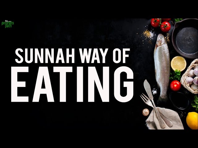 The Proper Sunnah Way Of Eating class=