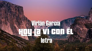 Virlán García - Hoy la Vi Con Él - letra