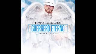 Tempo y Mexicano - Guerrero Eterno [Official Audio] chords
