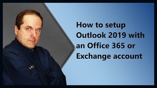 Professor robert mcmillen shows you how to setup outlook 2019 with an
office 365 or exchange account