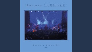 Video thumbnail of "Belinda Carlisle - Leave A Light On (Live at Indigo at The O2, London, 13/10/2017)"