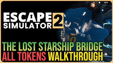 Escape Simulator 2 – 100% Walkthrough All Tokens – Lost Starship – Bridge