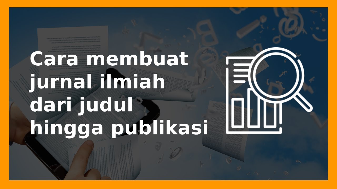 [Share] Cara membuat jurnal ilmiah dari judul hingga publikasi di