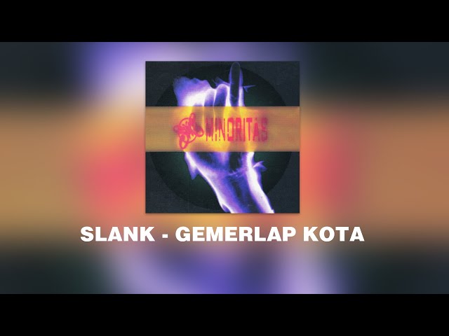 Slank - Gemerlap Kota (Lyric Video) class=