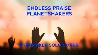 Endless Praise - (Starmaker Solo Cover) Planetshakers - / Penzonic 107.1 / A+ Points