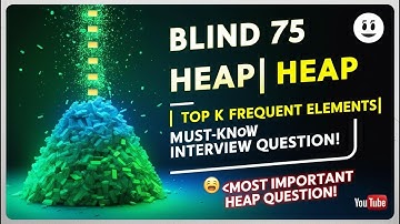 Top K Frequent Elements | Blind 75 Heap | MUST-KNOW Interview Question!