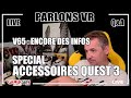 Parlons vr  special accessoires quest 3  v65  nouvelles infos  qa