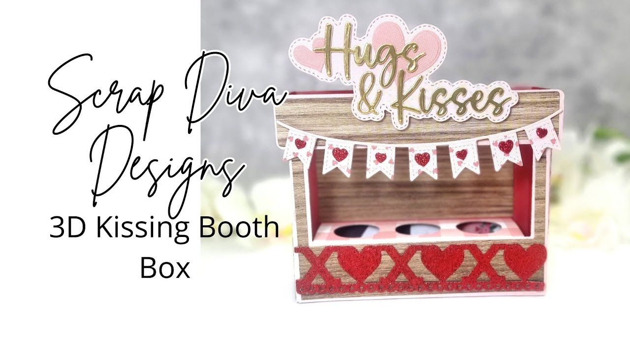 3D-коробка для будки поцелуев - Scrap Diva Designs