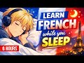 Learn French Effortlessly While Sleeping | 1500 Bilingual Phrases | Full 6 Hour Session