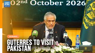 Information UN Chief Guterres Will Visit Pakistan Before Term Ends: Ishaq Dar | Dawn News English Update