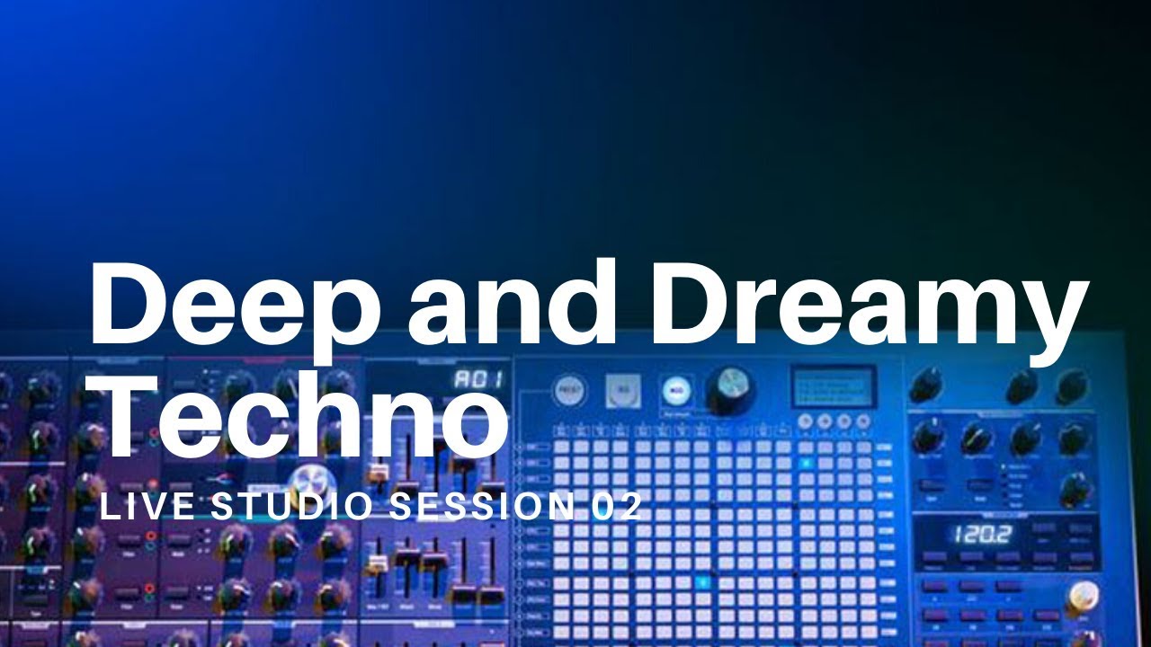 Deep and Dreamy Techno - Live Studio Session 02