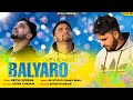 Balyaroo  new kashmiri sad song2022  sethi xpress  ss studio