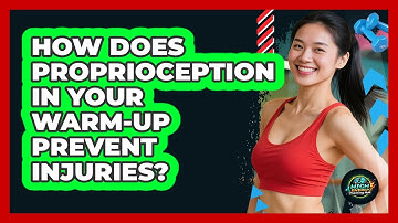 How Does Proprioception In Your Warm-up Prevent Injuries? - High Energy Training Hub