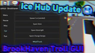 New Brookhaven Ice Hub V4.1.3 -- Op Troll Gui -- Arceus X Scripts