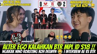 Información AE Beats BTR 😱 Hilarious Interview: NINO Roasts Koh DELWYN 😂 ALTER EGO vs BTR MPL ID S18 Actualización