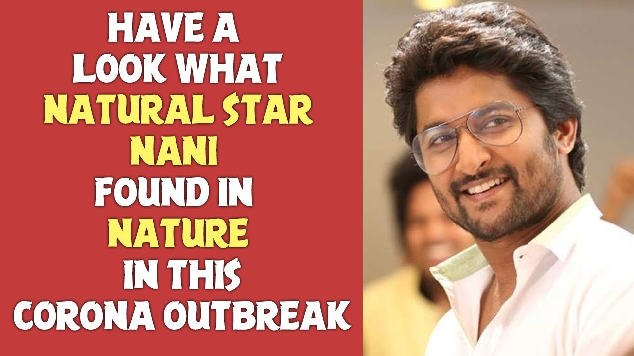 Have A Look What Natural Star Nani Found In Nature | Telangana99