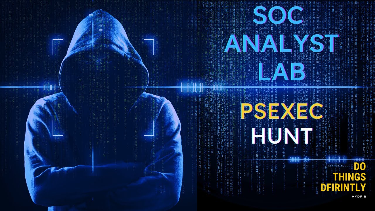 Лаборатория аналитики SOC по кибербезопасности — PSExec Hunt