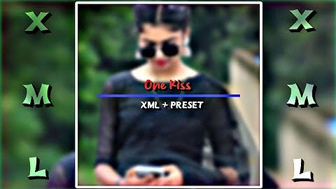 ONE KISS 💋🌈 || NEW XML FILE 🎟️⭐ || NEW TREND XML👀💥 || NEW TREND💦⚡ || PRESETS BY@trendingxmlhubs