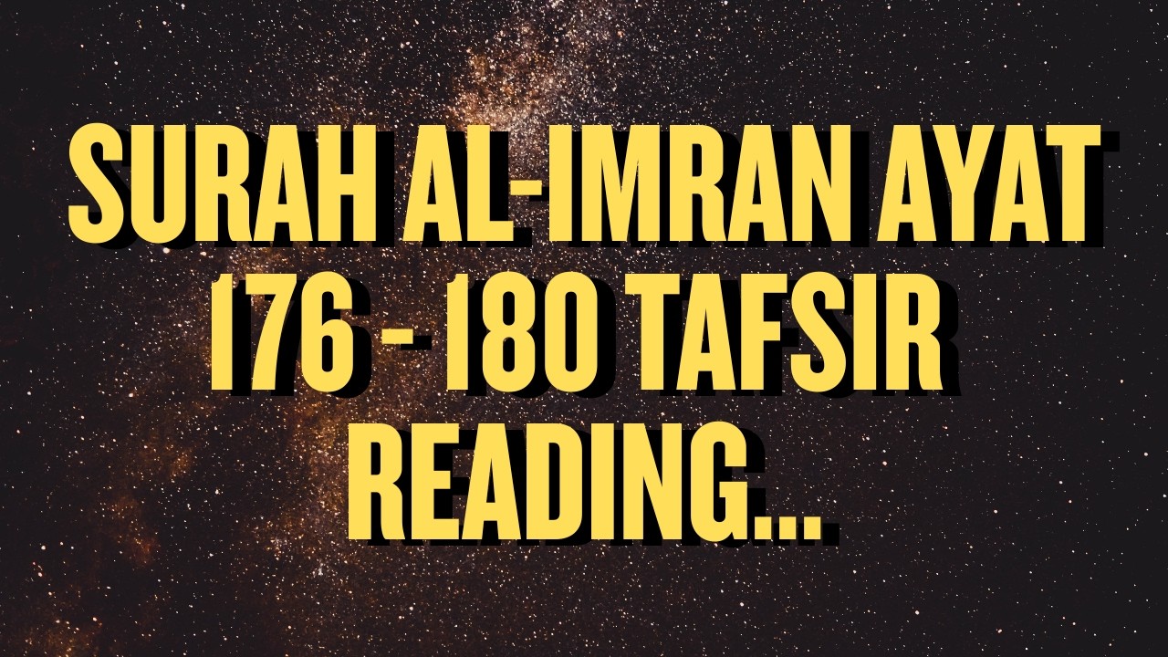 Quran Reading : Surah Al-Imran Ayat (176-180) | Tafsir Reading