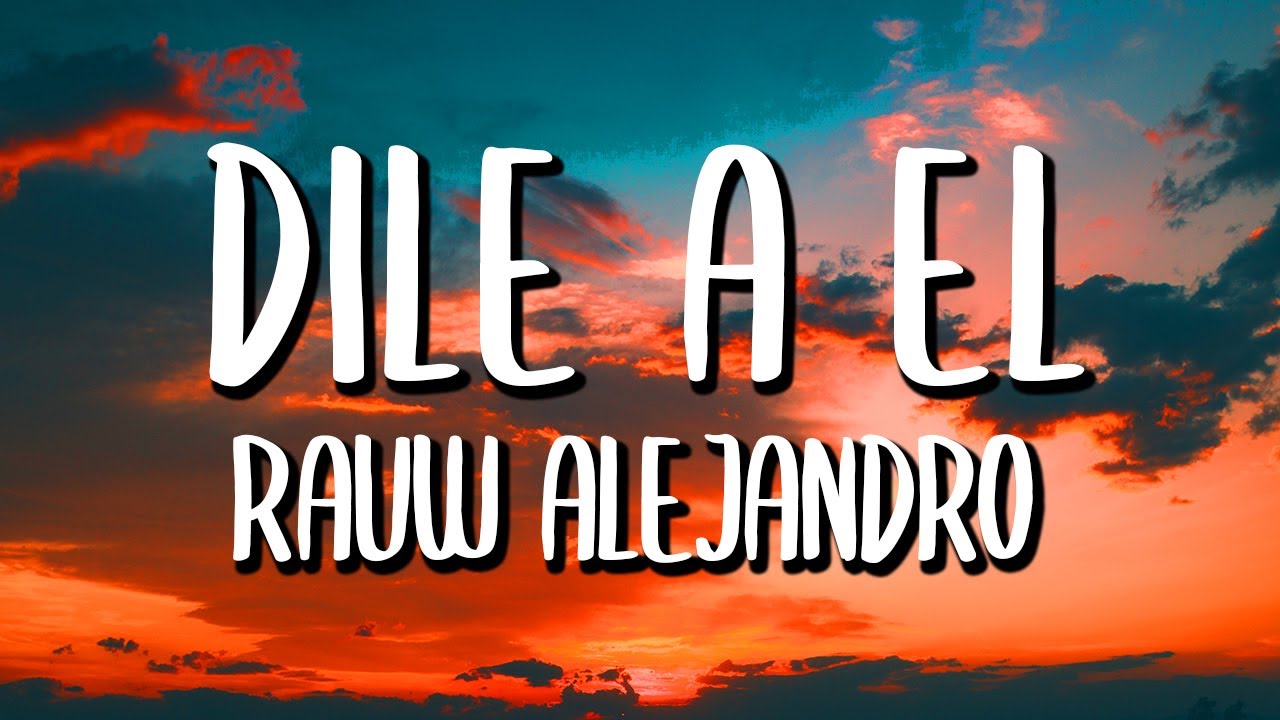 Rauw Alejandro   Dile a El LetraLyrics