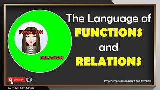The Language of FUNCTIONS and RELATIONS | Math in the Modern World | Aikz Adonis