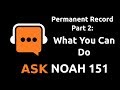Permanent Record Part 2: What You Can Do | Ask Noah Show 151