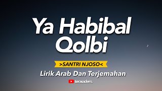 YA HABIBAL QOLBI - SANTRI NJOSO  ( Akustik ) || Lirik Arab Dan Terjemahan