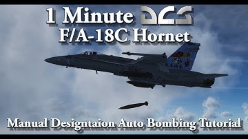 1 Minute DCS -  F/A-18C Hornet - Manual Designation Auto Bombing Tutorial