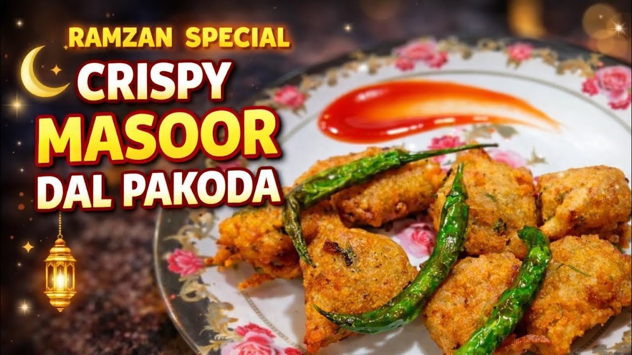 Ramzan Ep 17 | Sabse Crispy Masoor Dal Pakoda Recipe | Easy Iftar Snack#hyderabadistyle 