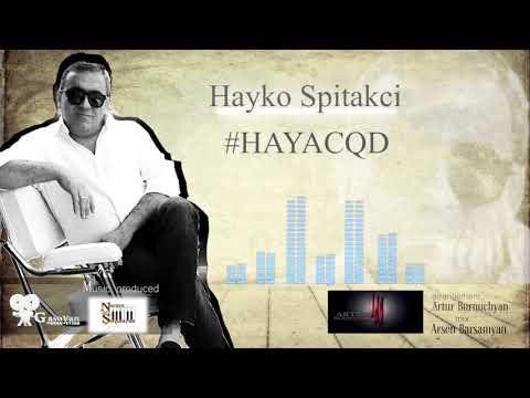 Spitakci Hayko - HAYACQD New HIT Premiere 2018