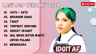 Download Lagu IDGITAF - SATU - SATU - BERAKHIR DIAKU - LAGU POP TERPOPULER 2024 MP3 Download Lagu IDGITAF - SATU - SATU - BERAKHIR DIAKU - LAGU POP TERPOPULER 2024 MP3